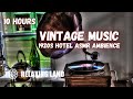 Enchanting gramophone jazz music  hotel ambiance  10 hours