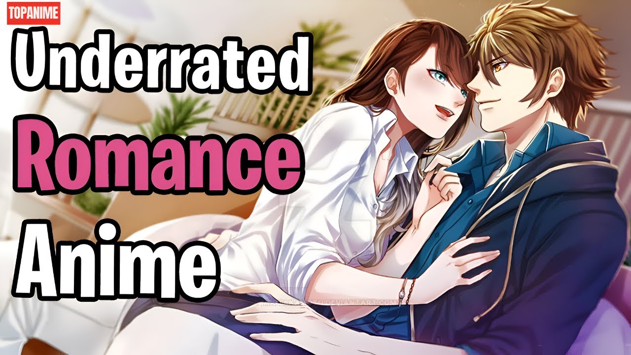 10 Most Underrated Romance Anime You Should Check Out YouTube