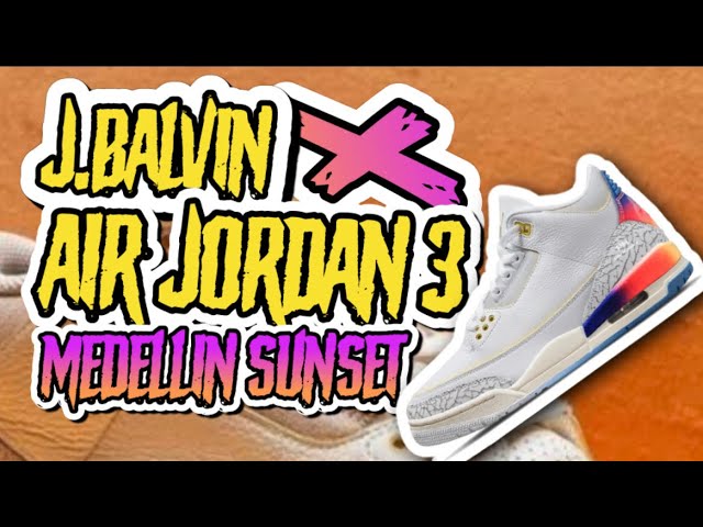 How to Cop the J Balvin x Air Jordan 3 Medellín Sunset