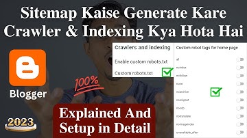 How To Generate Sitemap For Blogger 2023 🔥🔥  | Custom robots.txt - Crawlers And Indexing Setting
