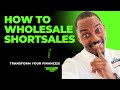 How To Wholesale Short Sale | How To Make Money In Real Estate