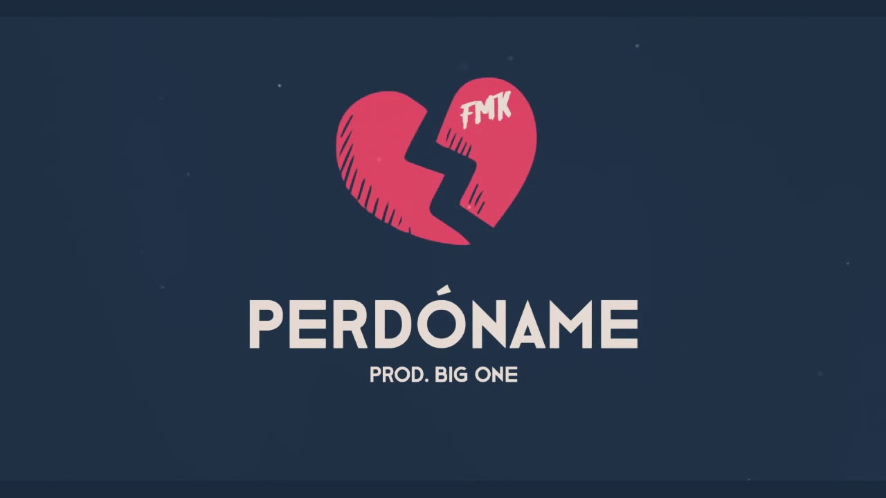 FMK - Perdóname 💔