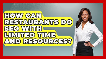 How Can Restaurants Do SEO With Limited Time And Resources? - Food Business Playbook