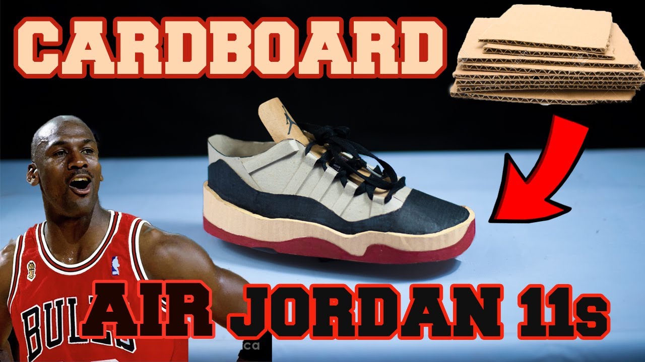 I MADE JORDAN 11s FROM CARDBOARD YouTube