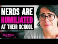 NERDS Are HUMILIATED At School, They Instantly Regret It | Dhar Mann