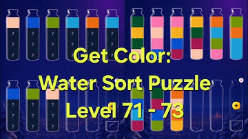 Get Color: Water Sort PuzzleLevel 71 - 73