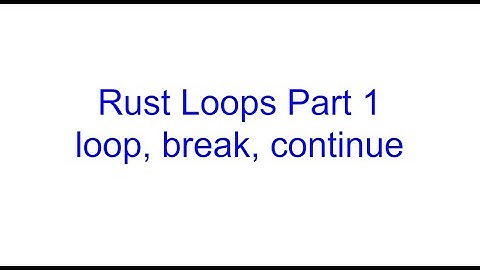 Rust Loops, Break, Continue | Rust Programming | Kovolff