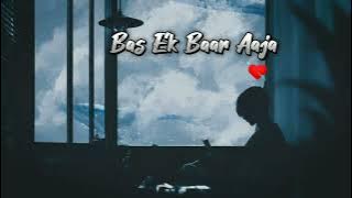 Bas Ek Baar Aaja Inhe Sach Bata Ja [ Slowed   Reverb ]{Sad Song }#Love means Alone