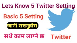 [Nepali] Basic Twitter Account 5  Setting You Need To Know Right  Now,