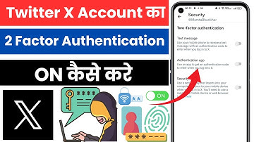 Twitter X ka two factor authentication on kaise kare | How to trun on two factor authentication X