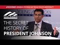 The Secret History of President Johnson | Dinesh D'Souza LIVE at Texas State University