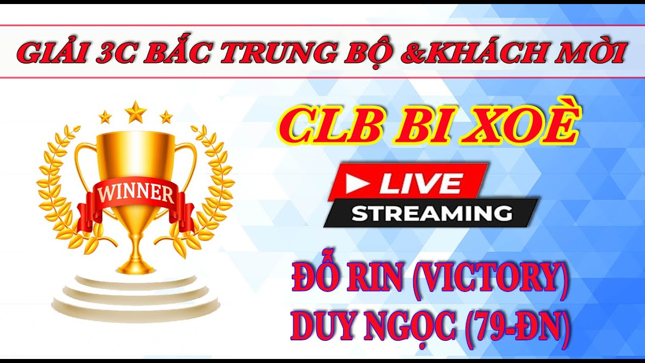 TRỰC TIẾP: Giải bida 3 băng Bắc Trung Bộ: Đỗ Rin (Victory) vs Duy Ngọc ...