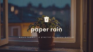 paper rain (lyrics) · music tumblr