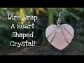 How to Wire Wrap A Heart Shaped Crystal. DIY tutorial ❤️