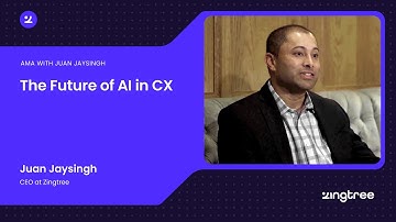 AMA with Juan Jaysingh, CEO of Zingtree: The Future of AI in CX