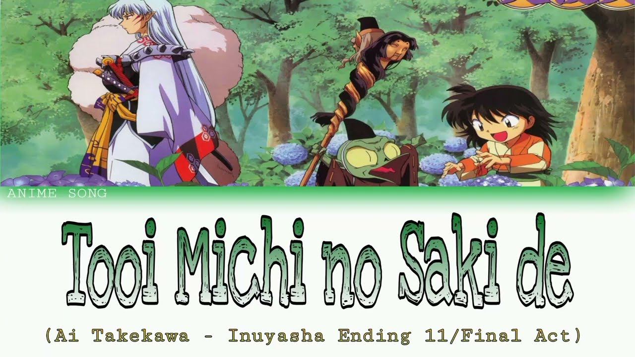 Tooi Michi no Saki de, Inuyasha ED 11 (Final Act)