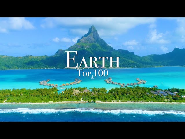 Top 100 Places To Visit On Earth - Ultimate Travel Guide class=