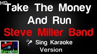 ? Steve Miller Band - Take The Money And Run Karaoke Version - King Of Karaoke