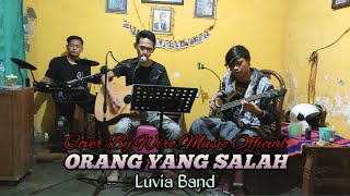 ORANG YANG SALAH - LUVIA BAND || cover by wiro music official || Voc. ByOck