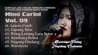 Kumpulan lagu tarling tengdung cirebonan yg paling enak didengar waktu santai 🎧 Mimi Carini Vol. 09