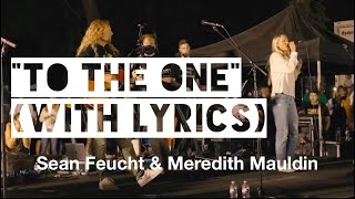 To the One LIVE with Sean Feucht & Meredith Mauldin
To the One LIVE with Sean Feucht & Meredith Mauldin
I do not own this content, and am just re-posting it with the song lyrics on screen for worship setting use. No copyright infringement intended and this video is not monetized. To the One LIVE with Sean Feucht & Meredith Mauldin