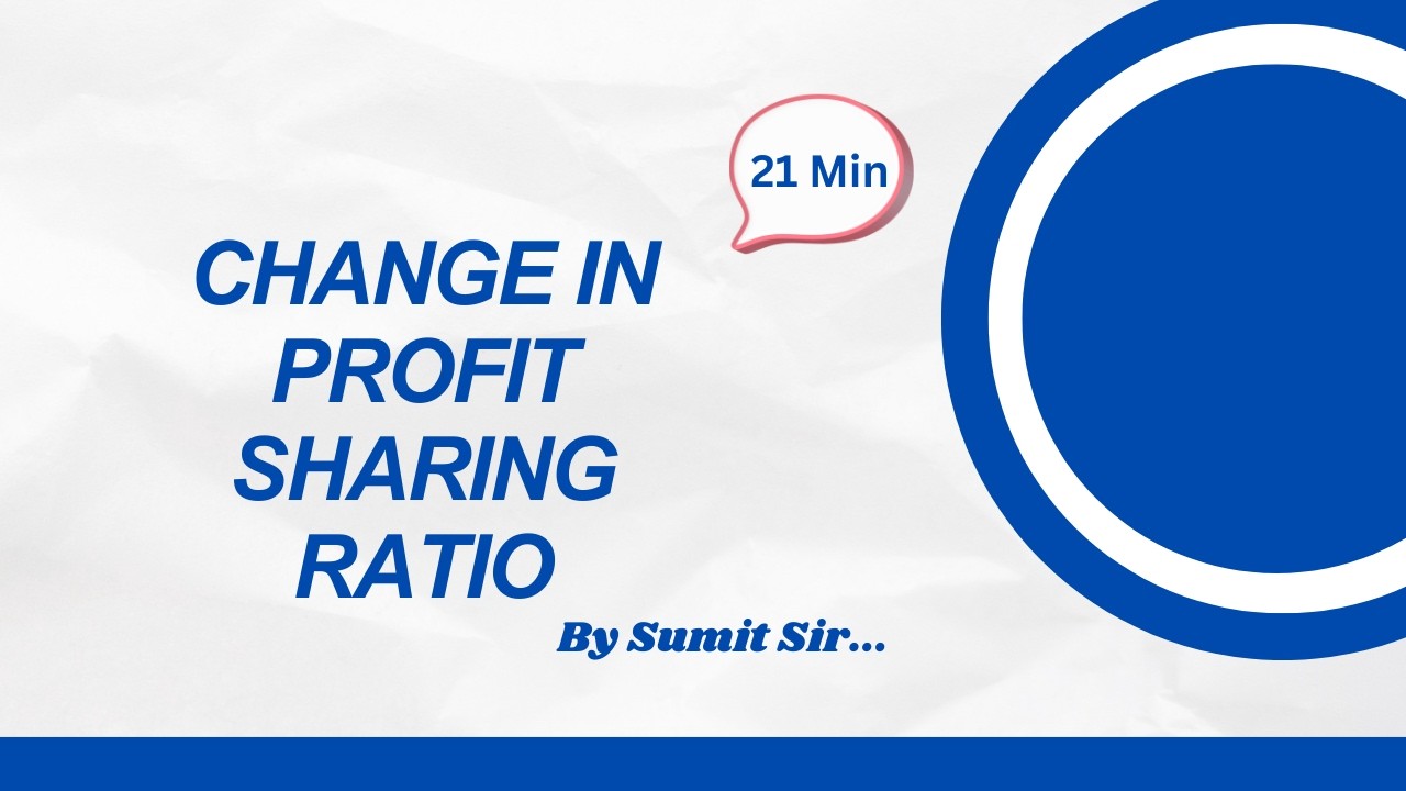 Change in Profit Sharing Ratio Among Existing Partners | One Shot Change in PSR in 21 Min