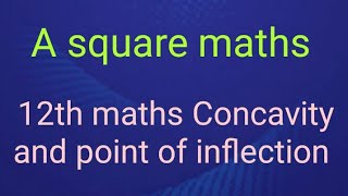 12th maths Concavity and point of inflection