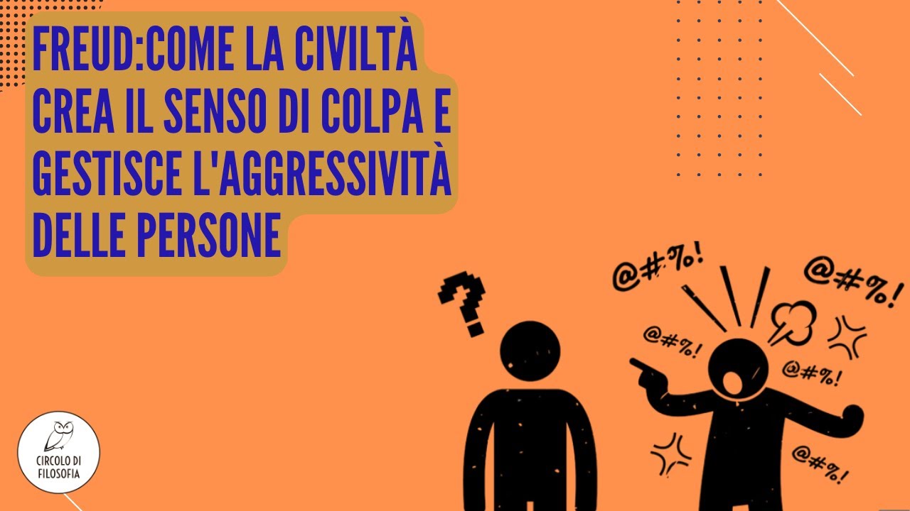 Freud: come la civiltà crea il senso di colpa e gestisce l'aggressività | F.Baroni