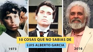 10 Cosas que no sabias de Luis Alberto García 😲