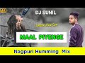 Maal piyenge nagpuri dj song   humming mix  dj sunil dhanbad