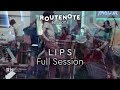 L i p s  full session  routenote sessions  live at the parlour