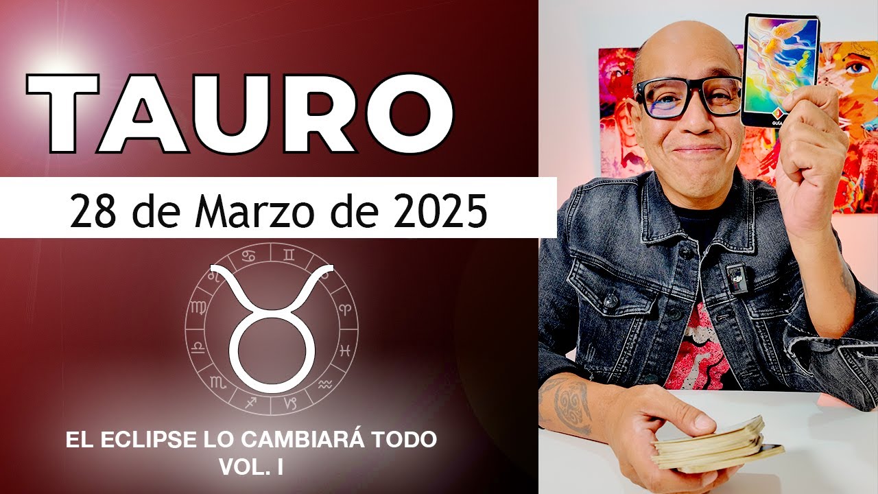 TAURO | Horóscopo de hoy 28 de Marzo 2025 - YouTube