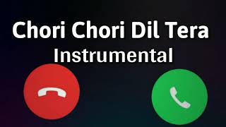 Instrumental Chori chori dil tera 😘 ringtone