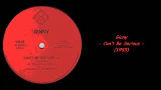 Ginny - Can’t Be Serious (1985)