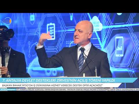 7. ANTALYA DEVLET DESTEKLERİ ZİRVESİ’NİN AÇILIŞ TÖRENİ YAPILDI