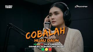 Hijau Daun - Cobalah (Reggae Ska Cover) | Albumology Music