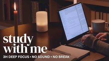3-HOUR STUDY WITH ME 🕯️ Deep Focus | 🍂 No Sound, No Music, No Break