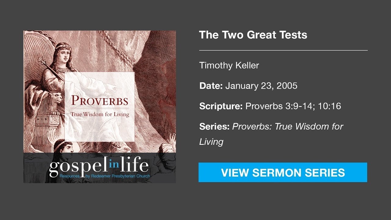 The Two Great Tests – Timothy Keller [Sermon]