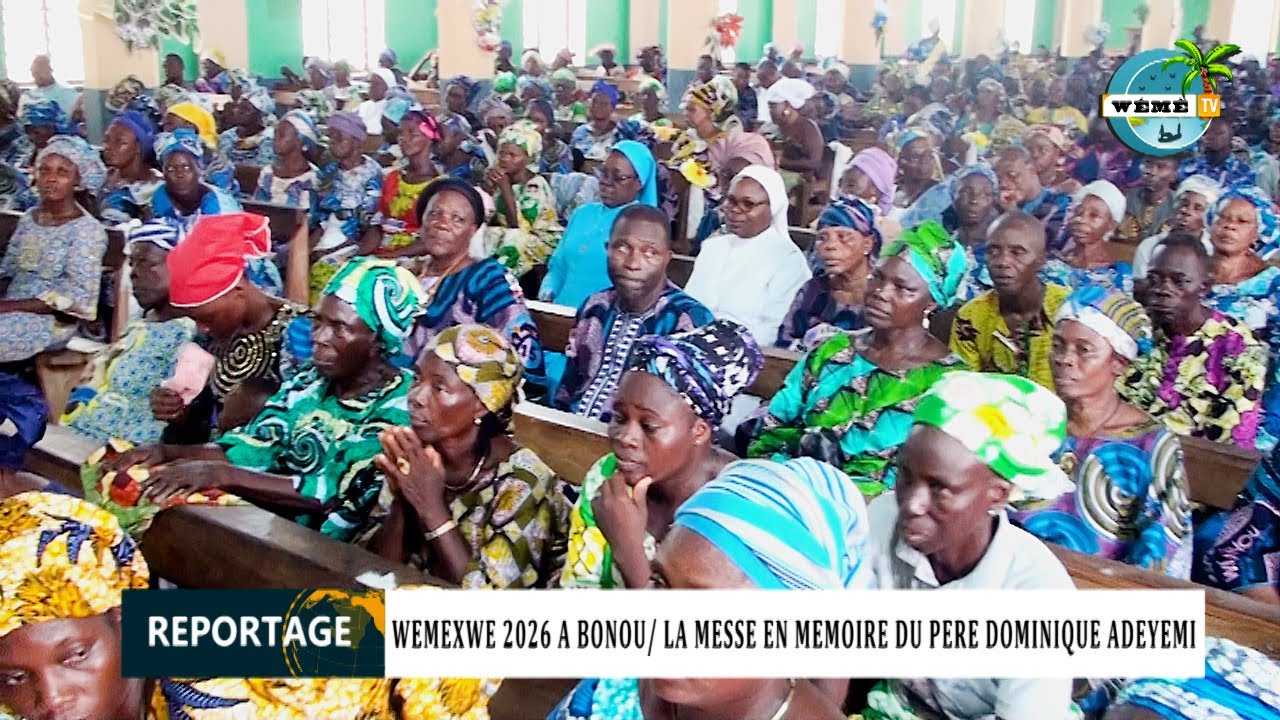 WEMEXWE 2026 A BONOU/ LA MESSE EN MEMOIRE DU PERE DOMINIQUE ADEYEMI