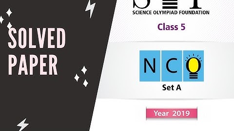 CLASS 5 NCO PREVIOUS YEAR PAPER 2019 SET A/CLASS 5 CYBER OLYMPIAD/WITH PRACTICAL EXPLANATION