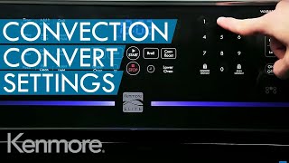 How to Use Convection Oven: Convection Convert Setting | Kenmore