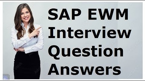 SAP EWM Interview Question Answers