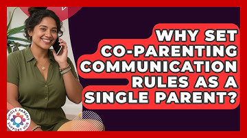 Why Set Co-parenting Communication Rules As A Single Parent? - Single Parent Support Hub