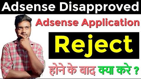 Adsense Application Rejected What To Do Next? | Why Adsense Application Rejected | Ft Thoughts 2020