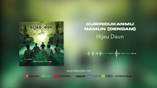 Hijau Daun - Kurindukanmu Namun (Dendam) (Official Audio)