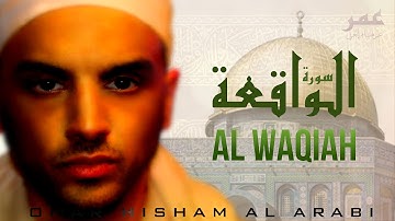 Surah Al Waqiah - Omar Hisham Al Arabi سورة الواقعة - عمر هشام العربي