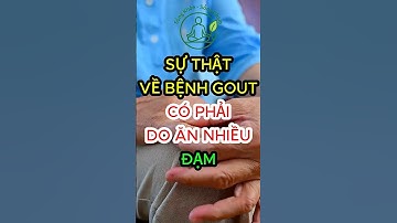 Có phải bệnh gout là do ăn nhiều đạm ? #shorts #sứckhỏe