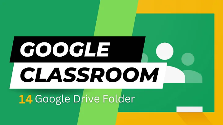 Google Classroom: Google Drive Folder