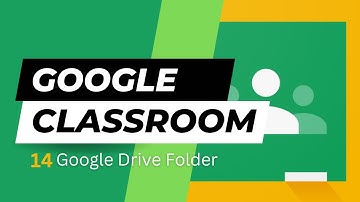 Google Classroom: Google Drive Folder