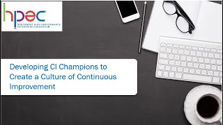 Developing Ci Champions To Create A Culture Of Improvement